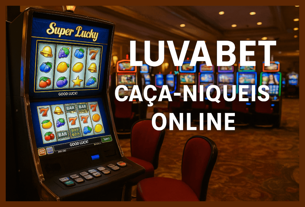 Jogos de Slot no Casino Online LUVABET
